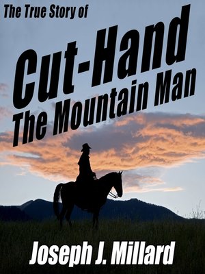cover image of The True Story of Cut-Hand the Mountain Man